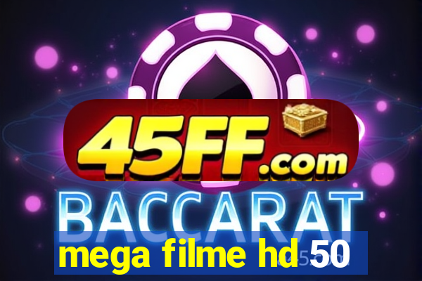 mega filme hd 50